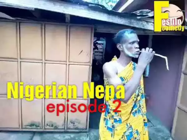 Video: Festilo comedy - Nigerian Nepa